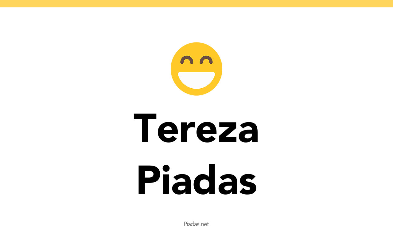 7+ Piadas de Tereza - Piadas